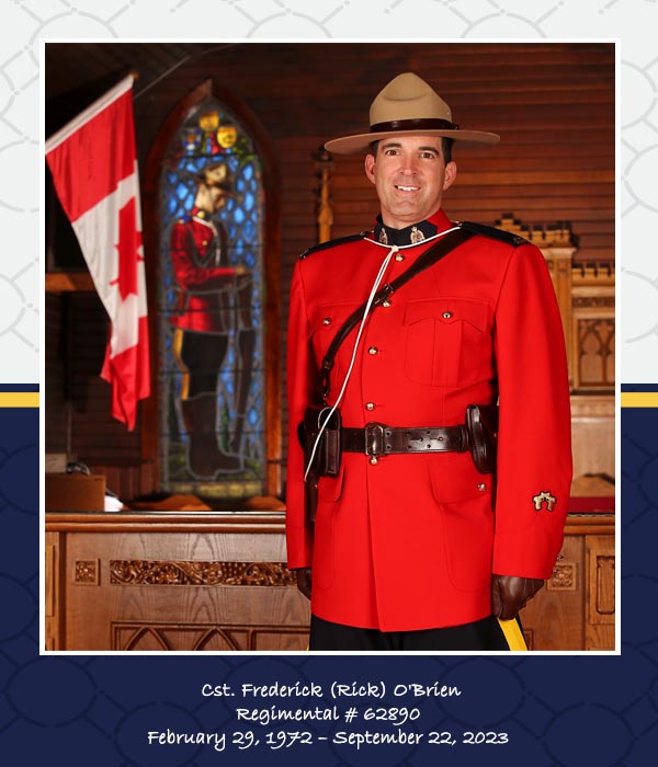 Cst. Frederick (Rick) O'Brien, Regimental # 62890  February 29, 1972 – September 22, 2023